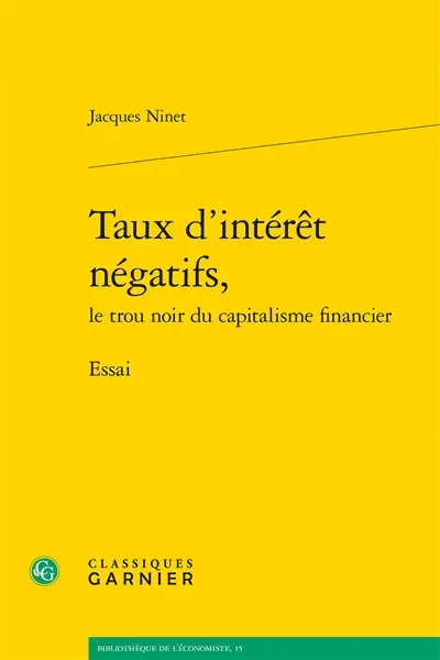 Taux d'intérêt négatifs, le trou noir du capitalisme financier : essai