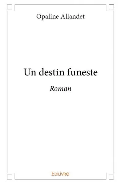 Un destin funeste : Roman