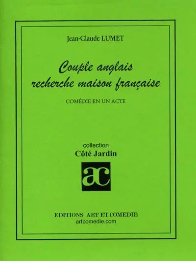 Couple anglais recherche maison française : comédie en 1 acte