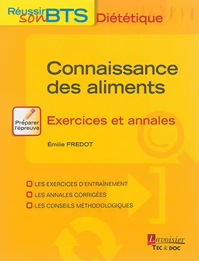 Connaissance des aliments : exercices et annales : les exercices d'entraînement, les annales corrigées, les conseils méthodologiques