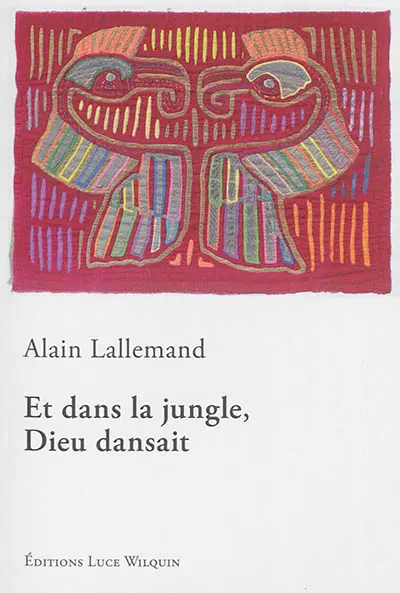 Et dans la jungle, Dieu dansait