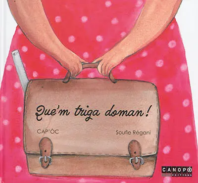 Que'm triga doman ! : occitan (version gascona)