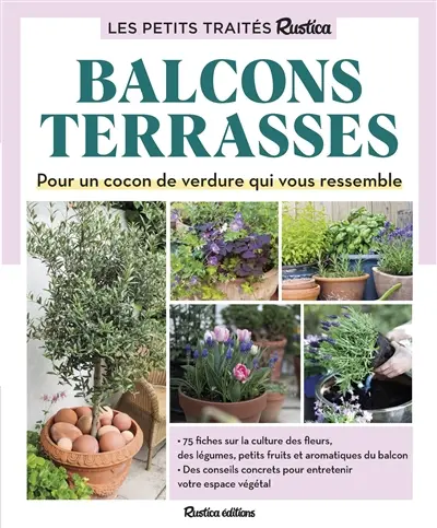 Les petits traités Rustica : balcons, terrasses : pour un cocon de verdure qui vous ressemble