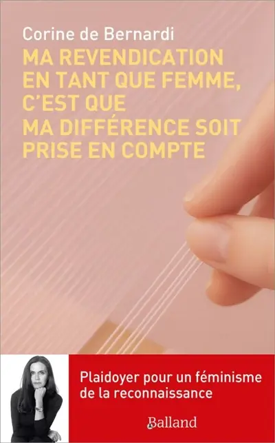Ma revendication en tant que femme, c'est que ma différence soit prise en compte : plaidoyer pour un féminisme de la reconnaissance