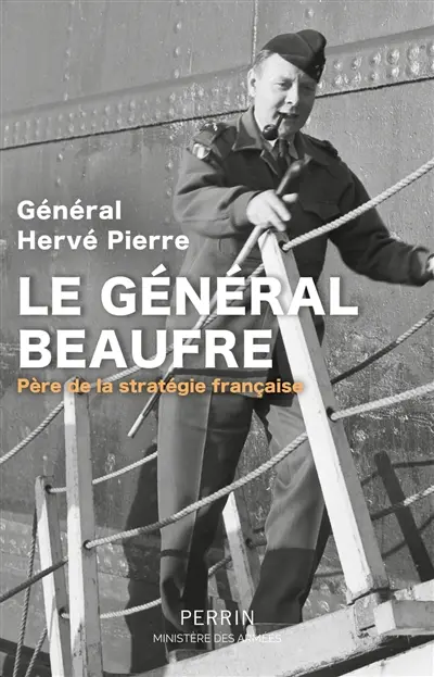 Le général Beaufre : père de la stratégie française