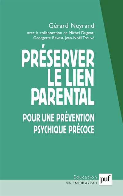 Préserver le lien parental : pour une prévention psychique précoce