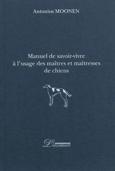 Manuel de savoir-vivre à l'usage des maîtres et maîtresses de chiens