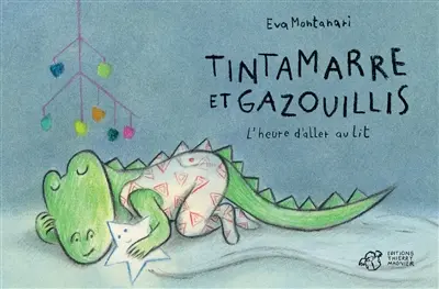 Tintamarre et Gazouillis. L'heure d'aller au lit