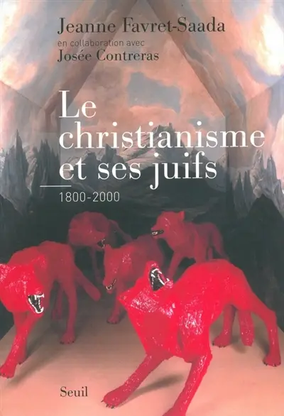 Le christianisme et ses juifs : 1800-2000