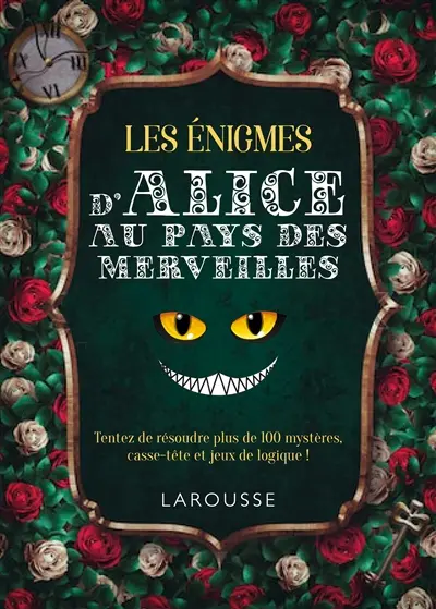 130 énigmes d'Alice au pays des merveilles : tentez de résoudre ces 130 mystères, casse-tête et jeux de logique