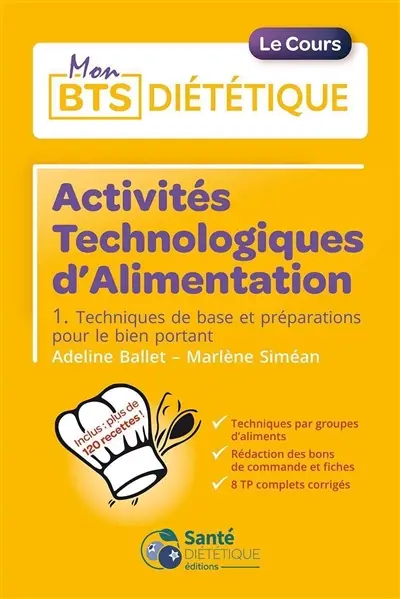 Activités technologiques d'alimentation. Vol. 1. Techniques de base et préparations pour le bien portant : le cours