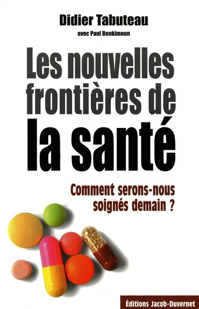 Les nouvelles frontières de la santé : comment serons-nous soignés demain ?