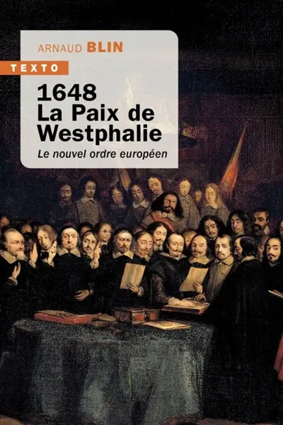 1648, la paix de Westphalie : le nouvel ordre européen