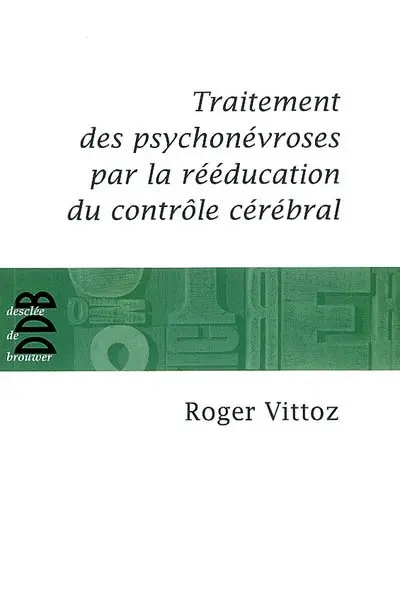 Traitement des psychonévroses par la rééducation du contrôle cérébral