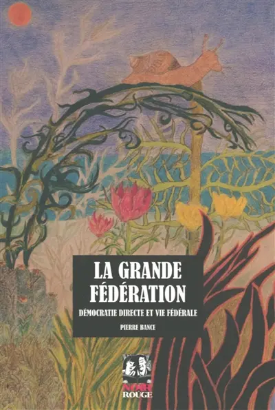 La grande fédération : démocratie directe et vie fédérale