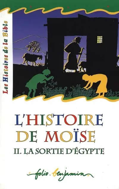L'histoire de Moïse. Vol. 2. La sortie d'Egypte