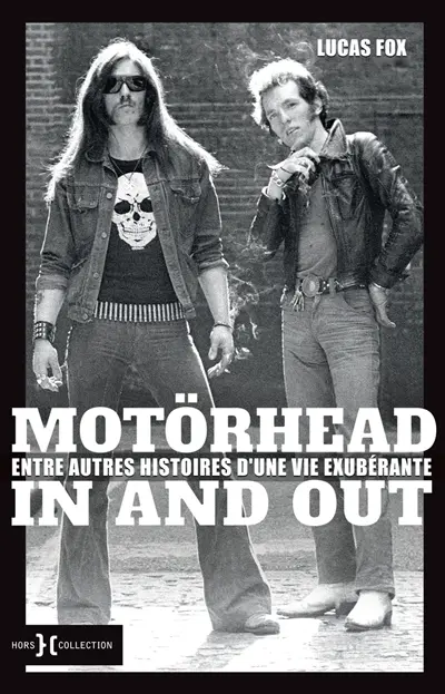 Motörhead in and out : entre autres histoires d'une vie exubérante