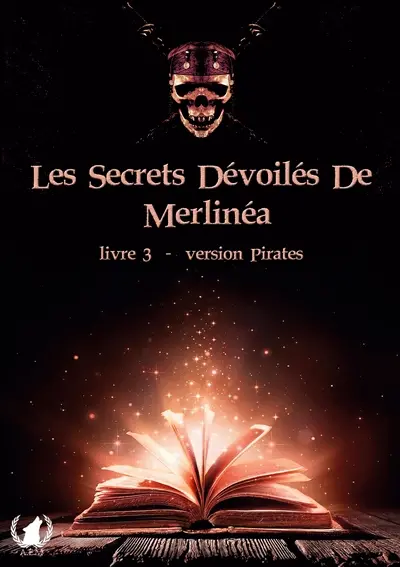 Les secrets dévoilés de Merlinéa : Version Pirates