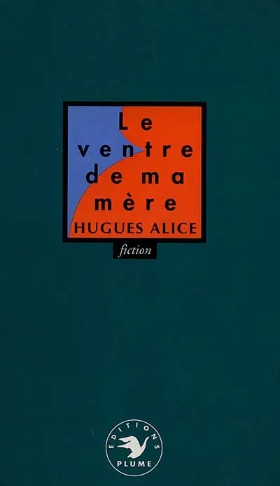 Le Ventre de ma mère