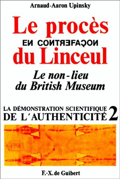 Le procès du linceul : le non-lieu du British Museum : la démonstration scientifique de l'authenticité