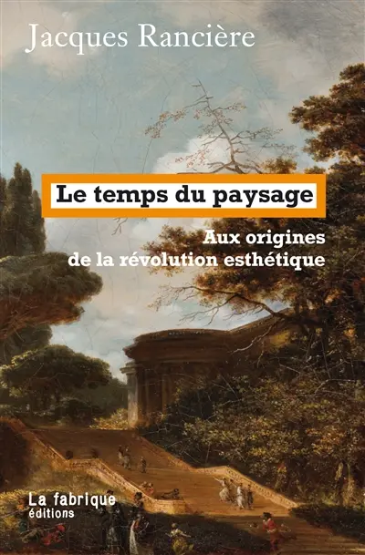 Le temps du paysage : aux origines de la révolution esthétique