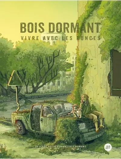 Bois dormant : vivre avec les ronces : un jeu de rôle d'humains très humains