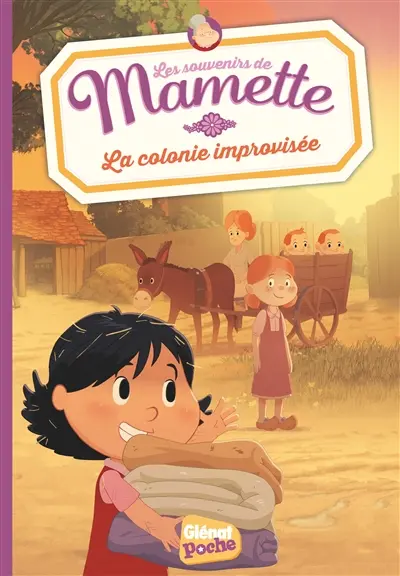 Les souvenirs de Mamette. Vol. 5. La colonie improvisée