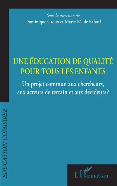 Une éducation de qualité pour tous les enfants : un projet commun aux chercheurs, aux acteurs de terrain et aux décideurs ? : actes du 20e colloque de l'AFDECE, INSPE de Guyane, université de Guyane, 15-18 janvier 2025