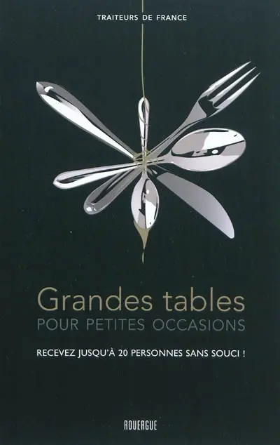 Grandes tables : pour petites occasions : recevez jusqu'à 20 personnes sans souci !