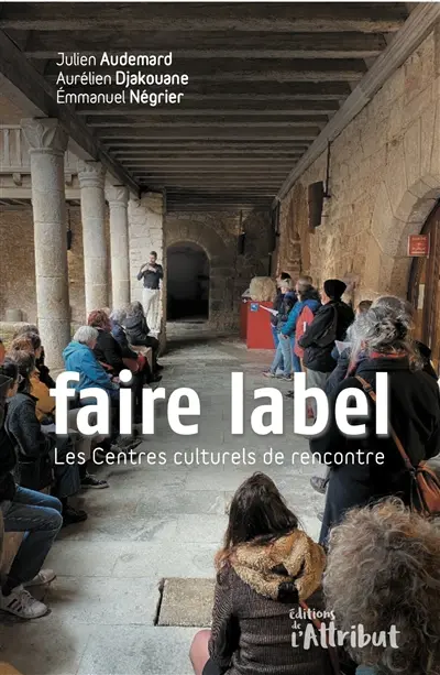 Faire label : les Centres culturels de rencontre