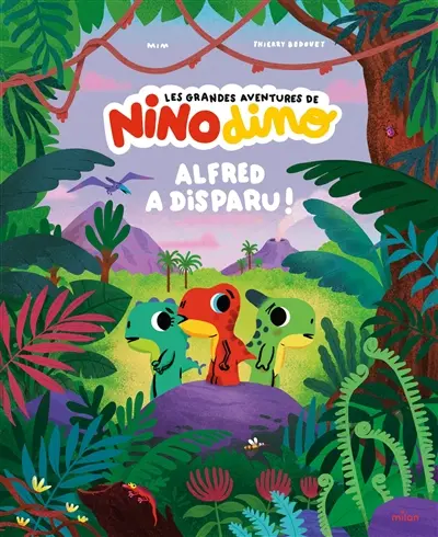 Les grandes aventures de Nino dino. Alfred a disparu !