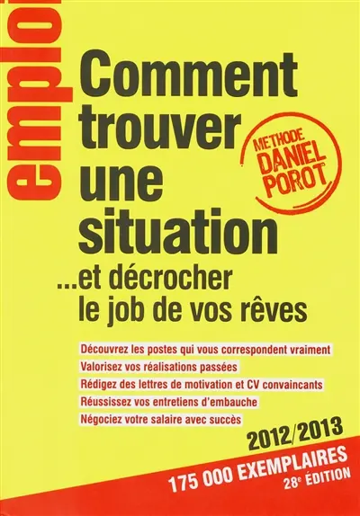 Comment trouver une situation... : et décrocher le job de vos rêves