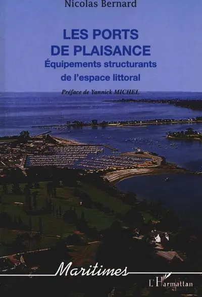 Les ports de plaisance : équipements structurants de l'espace littoral