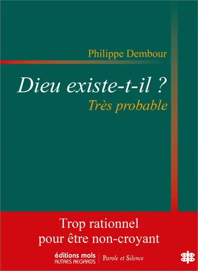 Dieu existe-t-il ? : très probable