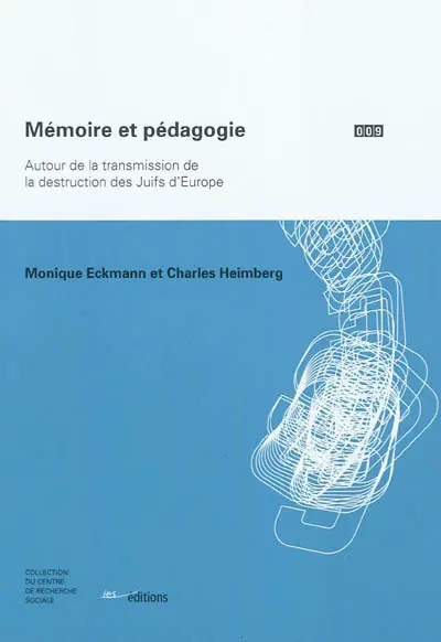 Mémoire et pédagogie : autour de la transmission de la destruction des Juifs d'Europe