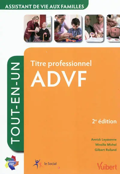 Titre professionnel ADVF : assistant de vie aux familles : tout-en-un