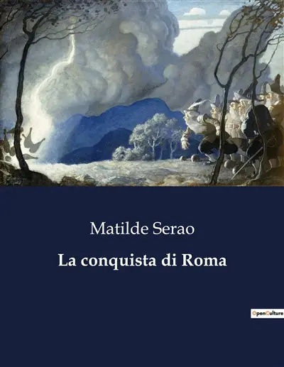 La conquista di Roma : L'ambizione e la solitudine di un giovane deputato nel cuore di Roma