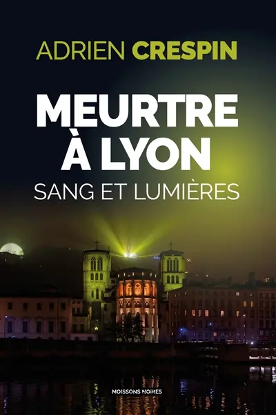 Meurtre à Lyon : sang et lumières
