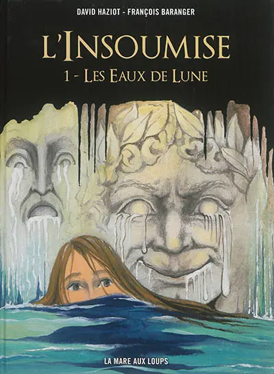 L'insoumise. Vol. 1. Les eaux de lune