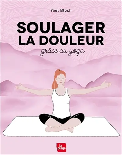 Soulager la douleur grâce au yoga