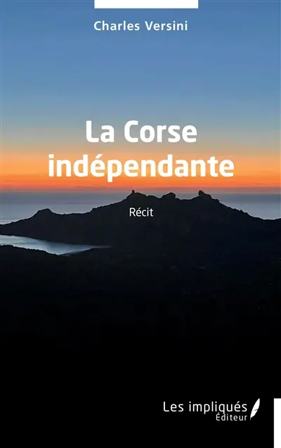 La Corse indépendante : récit
