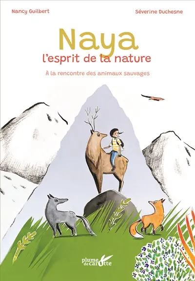 Naya, l'esprit de la nature : à la rencontre des animaux sauvages