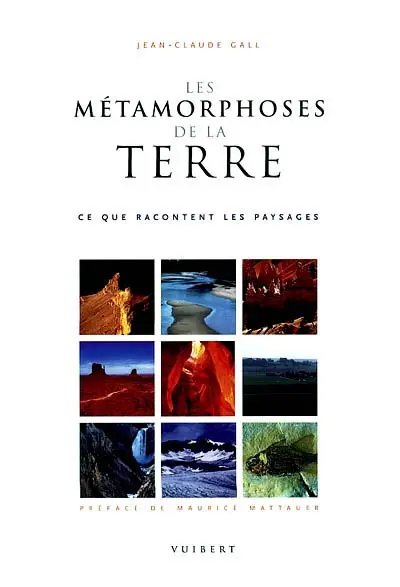 Les métamorphoses de la Terre : ce que racontent les paysages