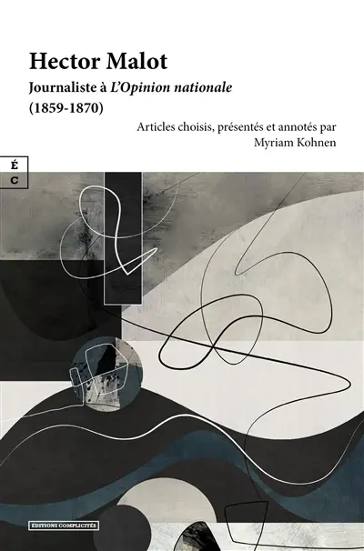 Hector Malot : journaliste à L'opinion nationale (1859-1870)