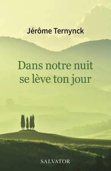 Dans notre nuit se lève ton jour