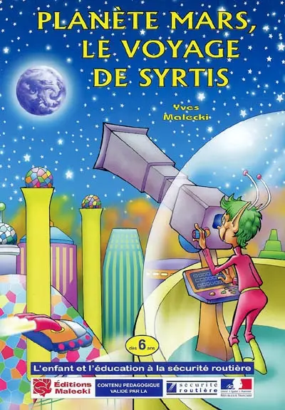 Planète Mars, le voyage de Syrtis : l' enfant et l'éducation à la sécurité routière