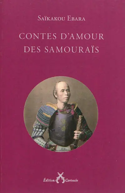 Contes d'amour des samouraïs : XVIIe siècle japonais