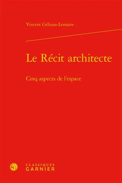 Le récit architecte : cinq aspects de l'espace