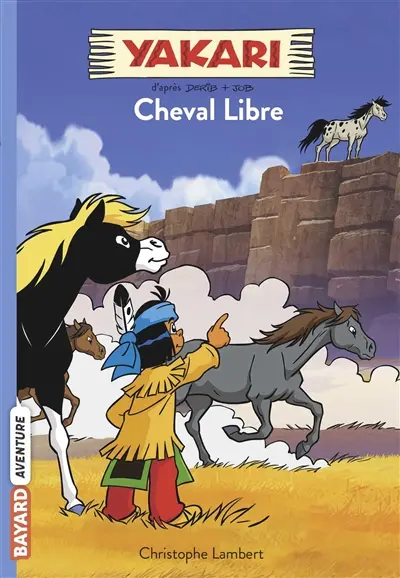 Yakari. Vol. 8. Cheval libre