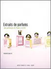 Extraits de parfums : une anthologie de Platon à Colette